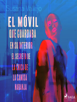cover image of El móvil que guardaba en su interior el secreto de la chica de la camisa naranja